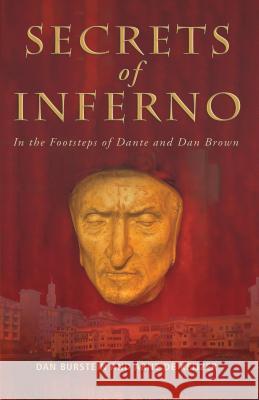 Secrets of Inferno: In the Footsteps of Dante and Dan Brown Dan Burstein, Arne De Keijzer 9781611880823 The Story Plant - książka