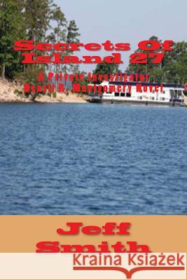Secrets Of Island 27: A Private Investigator Denzil R. Montgomery Novel Smith, Jeff 9781500303082 Createspace - książka