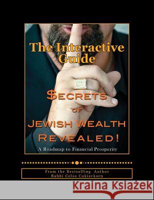 Secrets of Jewish Wealth Revealed: : The Interactive Guide Cukierkorn, Celso 9781491212745 Createspace - książka