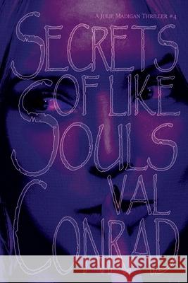 Secrets of Like Souls Val Conrad 9781612962405 Black Rose Writing - książka