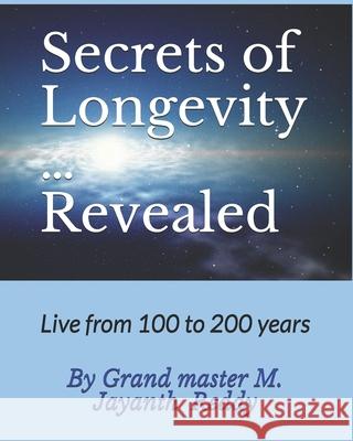 Secrets of Longevity ... Revealed Jayanth Reddy Morramganti 9781686006784 Independently Published - książka