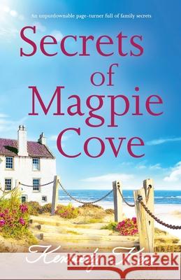 Secrets of Magpie Cove: An unputdownable page-turner full of family secrets Kennedy Kerr 9781800197077 Bookouture - książka
