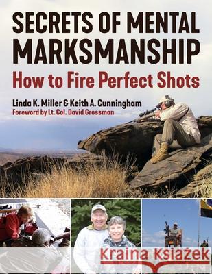 Secrets of Mental Marksmanship: How to Fire Perfect Shots Linda K. Miller Keith A. Cunningham David Grossman 9781510786257 Skyhorse Publishing - książka
