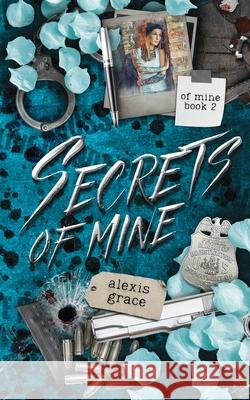 Secrets of Mine: A Dark Reverse Harem Romance Alexis Grace 9781918257021 Lair Publishing - książka