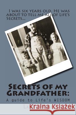 Secrets of my Grandfather: : A guide to Life's WISDOM Hodge, Lance 9781495204647 Createspace - książka