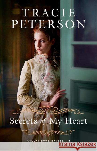 Secrets of My Heart Tracie Peterson 9780764232251 Baker Publishing Group - książka