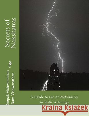 Secrets of Nakshatras MR Deepak Vishwanathan MR Ram Vishwanathan MR Ram Vishwanathan 9781523297658 Createspace Independent Publishing Platform - książka