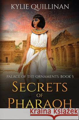 Secrets of Pharaoh Kylie Quillinan 9781922852373 Kylie Quillinan - książka