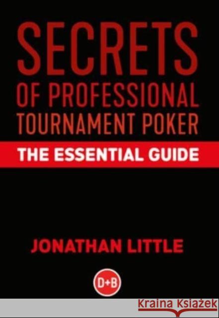 Secrets of Professional Tournament Poker: The Essential Guide Jonathan Little 9781912862245 D&B Publishing - książka