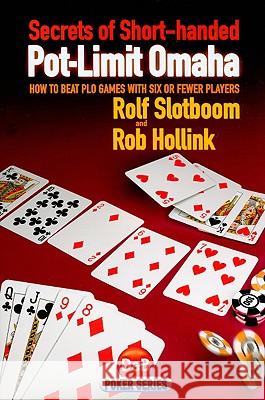 Secrets of Short-handed Pot-Limit Omaha Slotboom, Rolf 9781904468448 D&b Publishing - książka