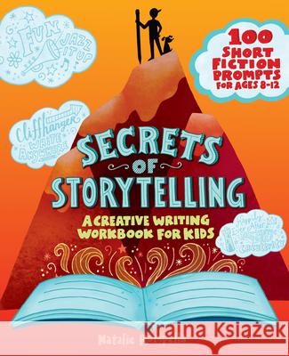 Secrets of Storytelling: A Creative Writing Workbook for Kids Natalie Rompella 9781647391348 Rockridge Press - książka