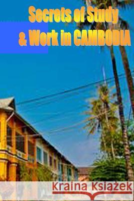 Secrets of Study & Work in CAMBODIA: English Version 1 Cambrigton, Dave 9781499599312 Createspace Independent Publishing Platform - książka