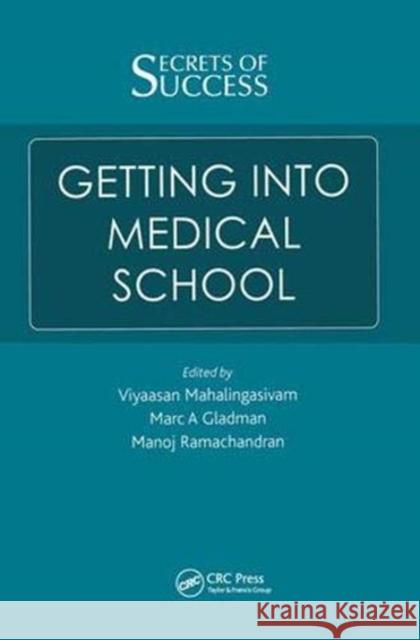 Secrets of Success: Getting Into Medical School Viyaasan Mahalingasivam Marc Gladman Manoj Ramachandran 9781138372924 CRC Press - książka