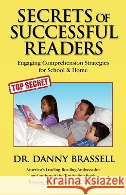 Secrets of Successful Readers: Engaging Comprehension Strategies for School & Home Danny Brassell 9781547078127 Createspace Independent Publishing Platform - książka