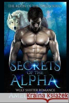 Secrets of the Alpha: Wolf Shifter Romance Amelia Wilson 9781099657238 Independently Published - książka