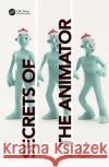 Secrets of the Animator Julia Peguet 9780367252007 CRC Press