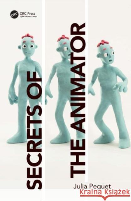 Secrets of the Animator Julia Peguet 9781032119298 CRC Press - książka