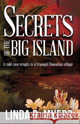 Secrets of the Big Island Linda B. Myers 9780998674766 Mycomm One - książka