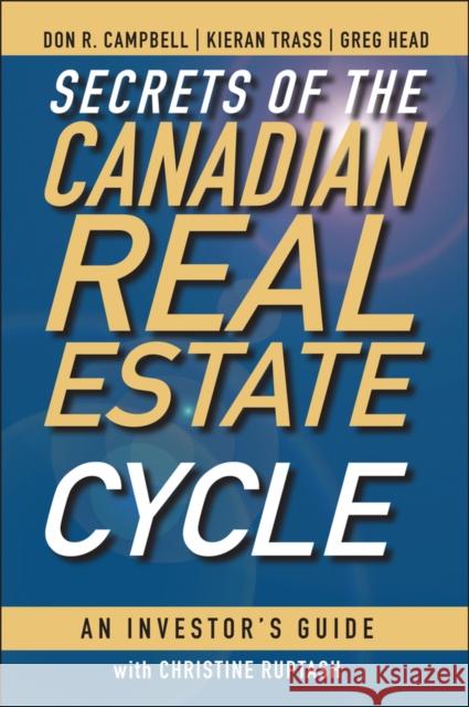 Secrets of the Canadian Real Estate Cycle: An Investor's Guide Campbell, Don R. 9780470964712 John Wiley & Sons - książka