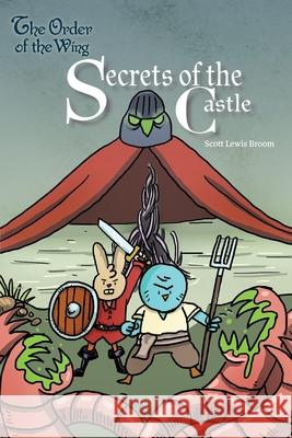 Secrets of the Castle Scott Lewis Broom Scott Lewis Broom 9781949522495 Storybook Genius, LLC - książka