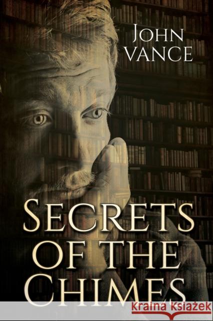 Secrets of the Chimes John Vance 9781684336029 Black Rose Writing - książka