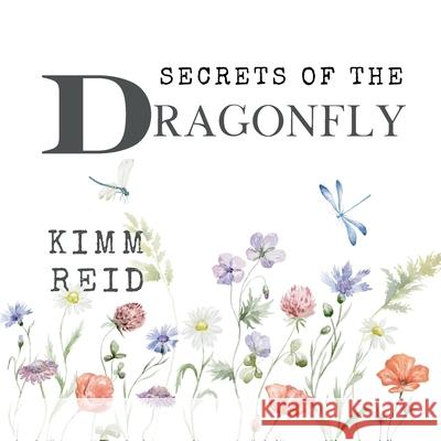 Secrets of the Dragonfly Kimm Reid 9781998532834 Ahelia Publishing LLC - książka