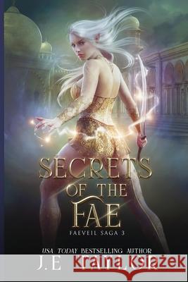 Secrets of the Fae J. E. Taylor 9781963769333 J.E. Taylor - książka