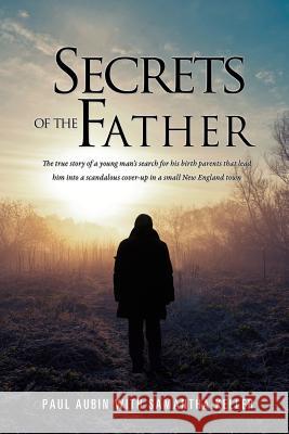 Secrets of the Father Paul Aubin, Samantha Keller 9781498453301 Xulon Press - książka