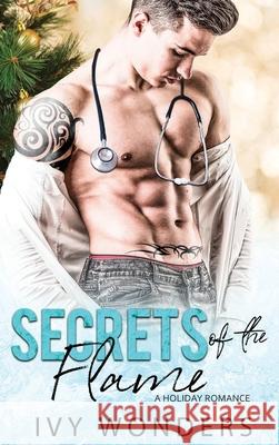 Secrets of the Flame: A Holiday Romance Ivy Wonder Michelle Love 9781648087912 Blessings for All, LLC - książka