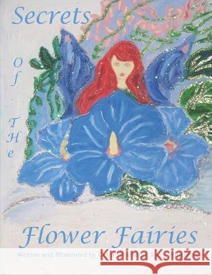 Secrets of the Flower Fairies Carol Weakland 9781796397864 Independently Published - książka