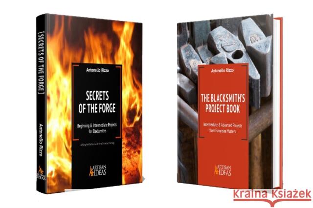 Secrets of the Forge Plus the Blacksmith's Project Book Antonello Rizzo 9780997979855 Artisan Ideas - książka
