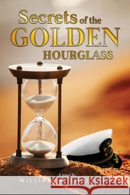 Secrets of the Golden Hourglass William, Jr. Christ 9781637322468 Global Summit House - książka
