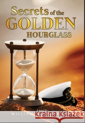 Secrets of the Golden Hourglass William, Jr. Christ 9781637322475 Global Summit House - książka