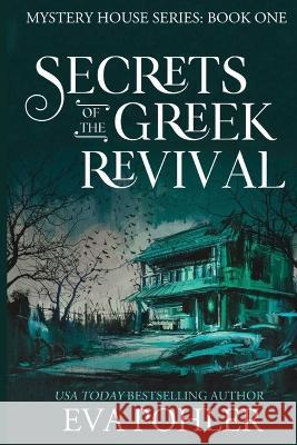 Secrets of the Greek Revival Eva Pohler 9781958390245 Eva Pohler Books - książka