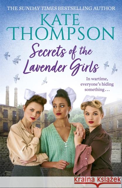 Secrets of the Lavender Girls: a heart-warming and gritty WW2 saga Kate Thompson 9781473698147 Hodder & Stoughton - książka