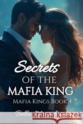 Secrets of the Mafia King: Mafia Kings Book 4 Bella Moondragon 9781964125916 Rogue Wolf Publishing - książka