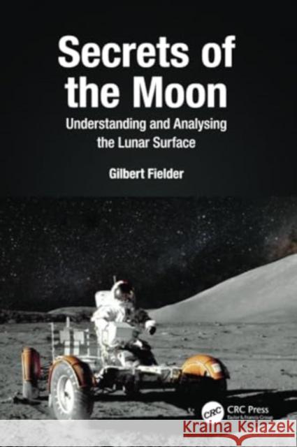 Secrets of the Moon Gilbert (Reader Emeritus, Lancaster University, UK) Fielder 9781032019857 Taylor & Francis Ltd - książka