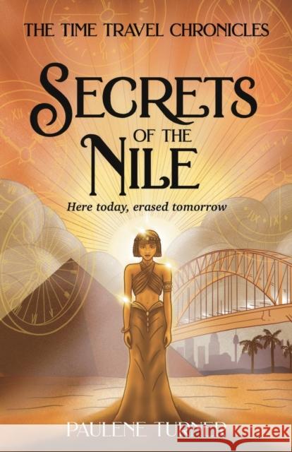 Secrets of the Nile: A YA time travel adventure in Ancient Egypt Paulene Turner   9780645730807 Salty Dog Press - książka