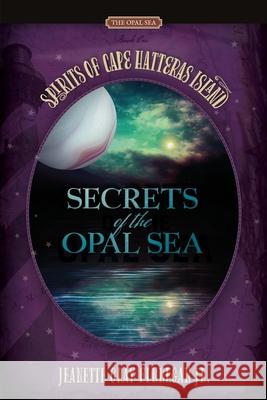 Secrets of the Opal Sea Jeanette Gra 9780578310060 Jeanette Gray Finnegan Jr. - książka