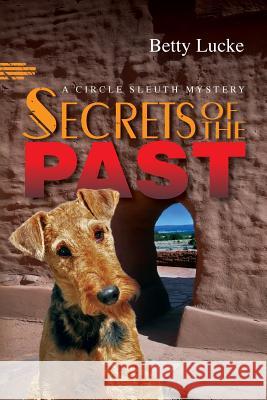 Secrets of the Past Betty Lucke 9780988463141 Not Avail - książka