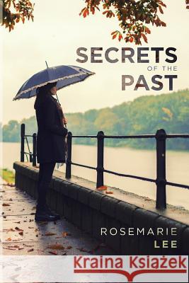 Secrets of the Past Rosemarie Lee 9781984589200 Xlibris UK - książka