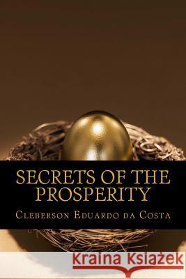 secrets of the prosperity Da Costa, Cleberson Eduardo 9781479282685 Createspace - książka