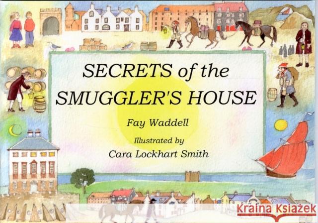 Secrets of the Smuggler's House Fay Waddell 9780955269691 Serafina Press - książka