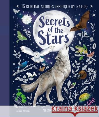 Secrets of the Stars: 15 Bedtime Stories Inspired by Nature Alicia Klepeis Jennifer Falkner Neon Squid 9781684494514 Neon Squid - książka