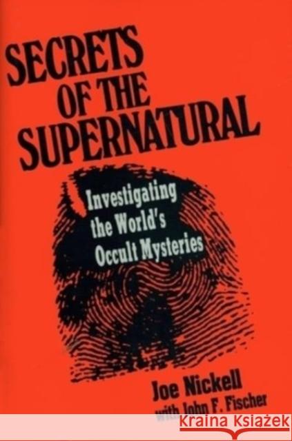 Secrets of the Supernatural Joe Nickell John F. Fischer 9780879754617 Prometheus Books - książka