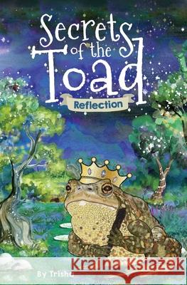 Secrets of the Toad: Reflection Trisha (patt Lydia Zwiezynski Beth Parrish 9781642378870 Gatekeeper Press - książka