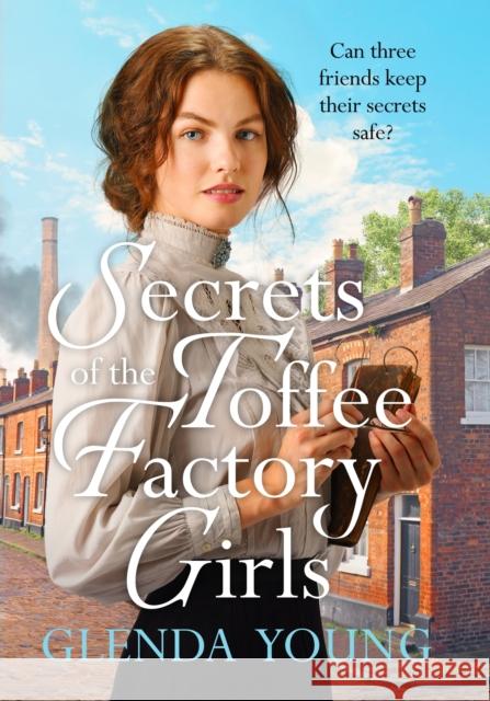 Secrets of the Toffee Factory Girls: The second in a heartwarming wartime trilogy about secrets, friendship, love and toffee . . . Glenda Young 9781035402588 Headline - książka