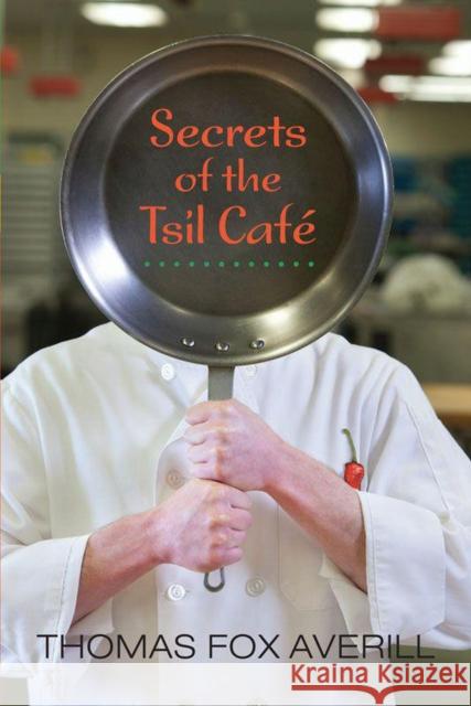 Secrets of the Tsil Café Averill, Thomas Fox 9780826351128 University of New Mexico Press - książka