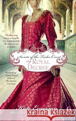 Secrets of the Tudor Court: By Royal Decree Kate Emerson 9781439177815 Pocket Books - książka