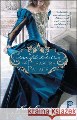 Secrets of the Tudor Court: The Pleasure Palace Kate Emerson 9781416583202 Pocket Books - książka